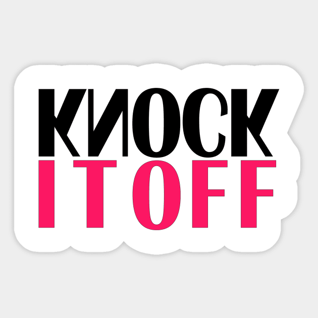 Knock It Off Sticker by Asdfghjkl! Store